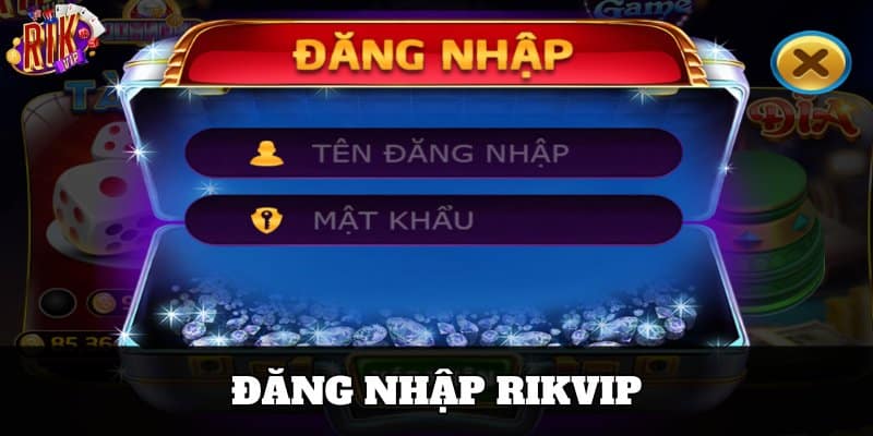 Hướng dẫn đăng nhập RIKVIP cho người mới