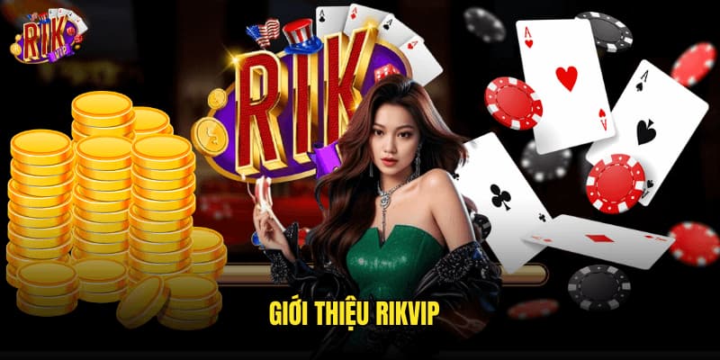 Tổng quan về RIKVIP