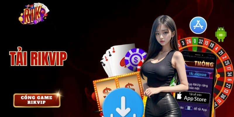 Tải App Rikvip Những Lưu Ý Khi Tải app Rikvip
